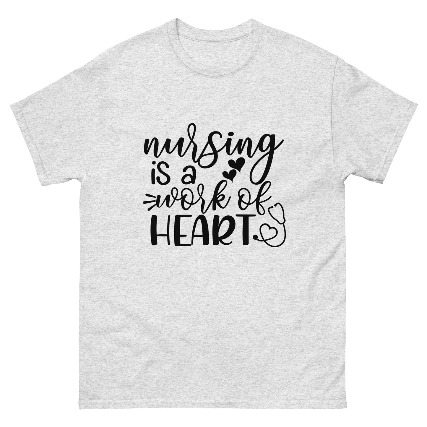 Nursing is a work of heart - nursing - classic tee