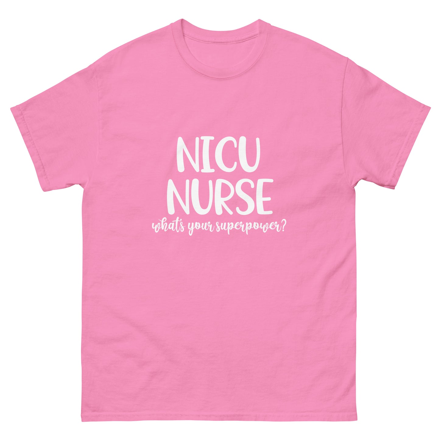 NICU Nurse Whats Your Superpower classic tee