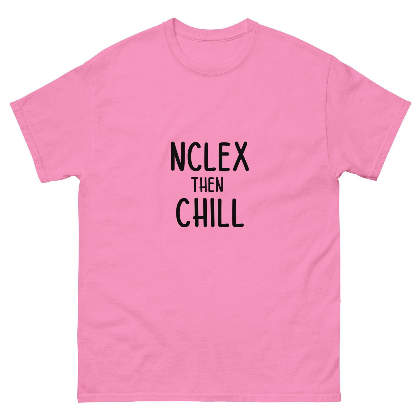 NCLEX and chill classic tee