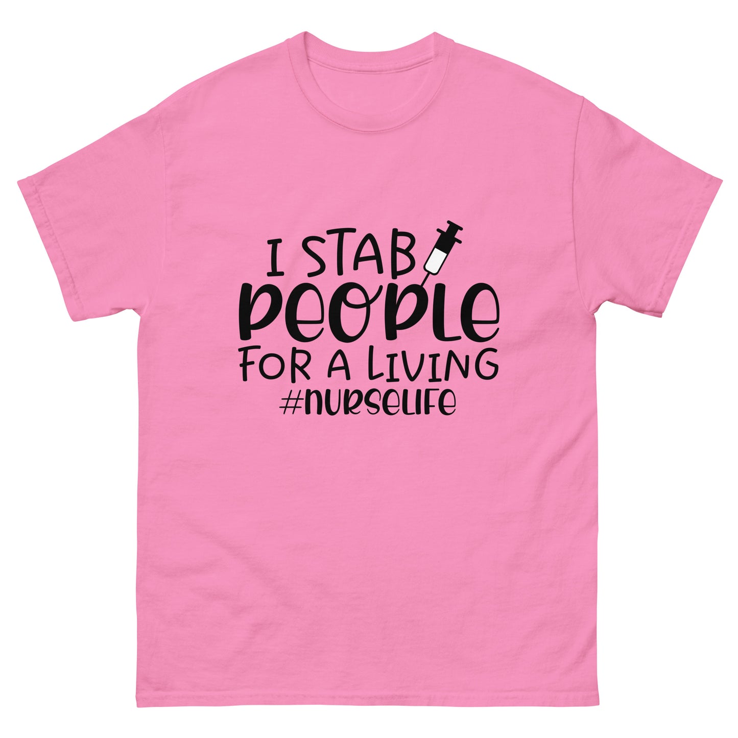 I stab people for a living - nursing - classic tee