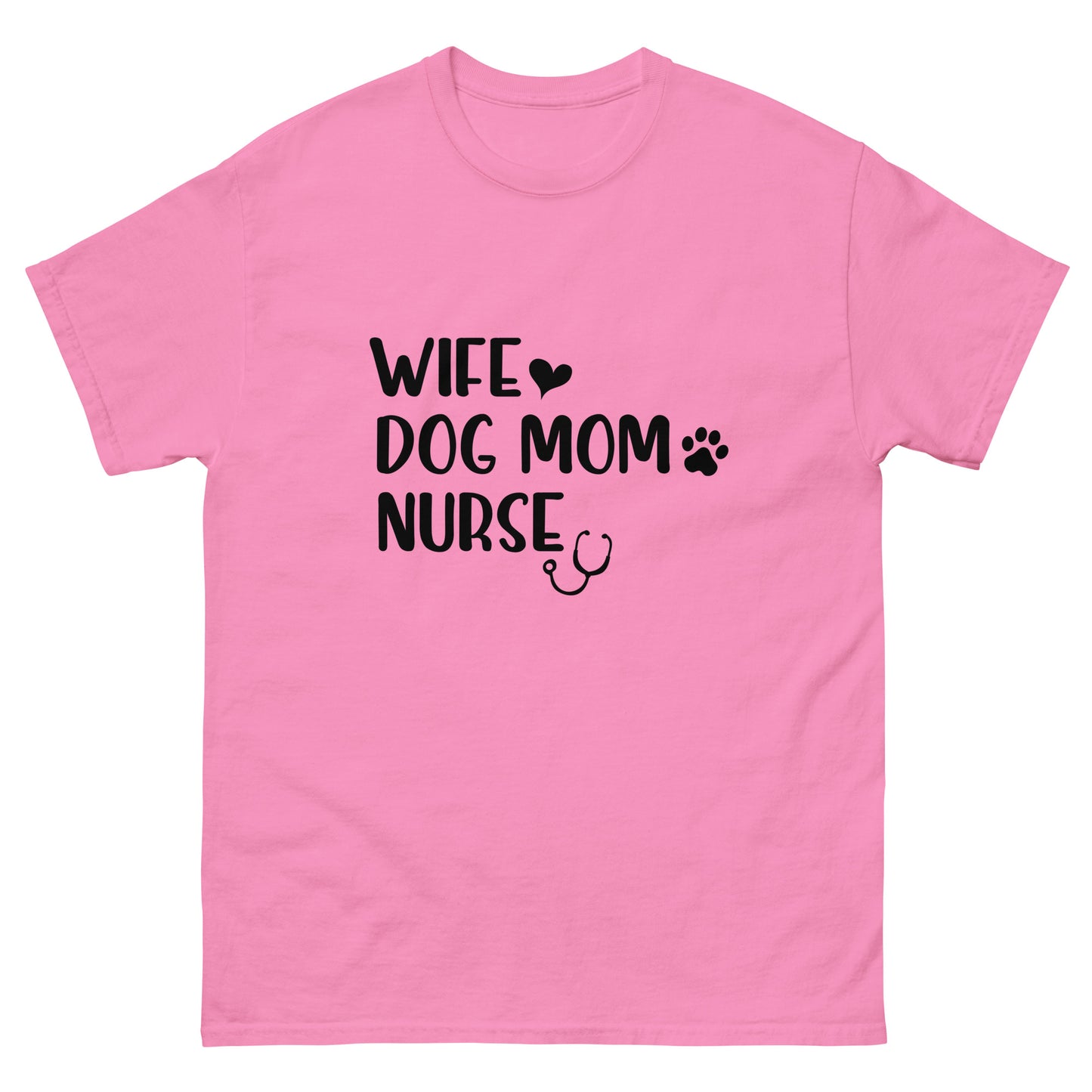 Wife, Dog Mom, Nurse - classic tee