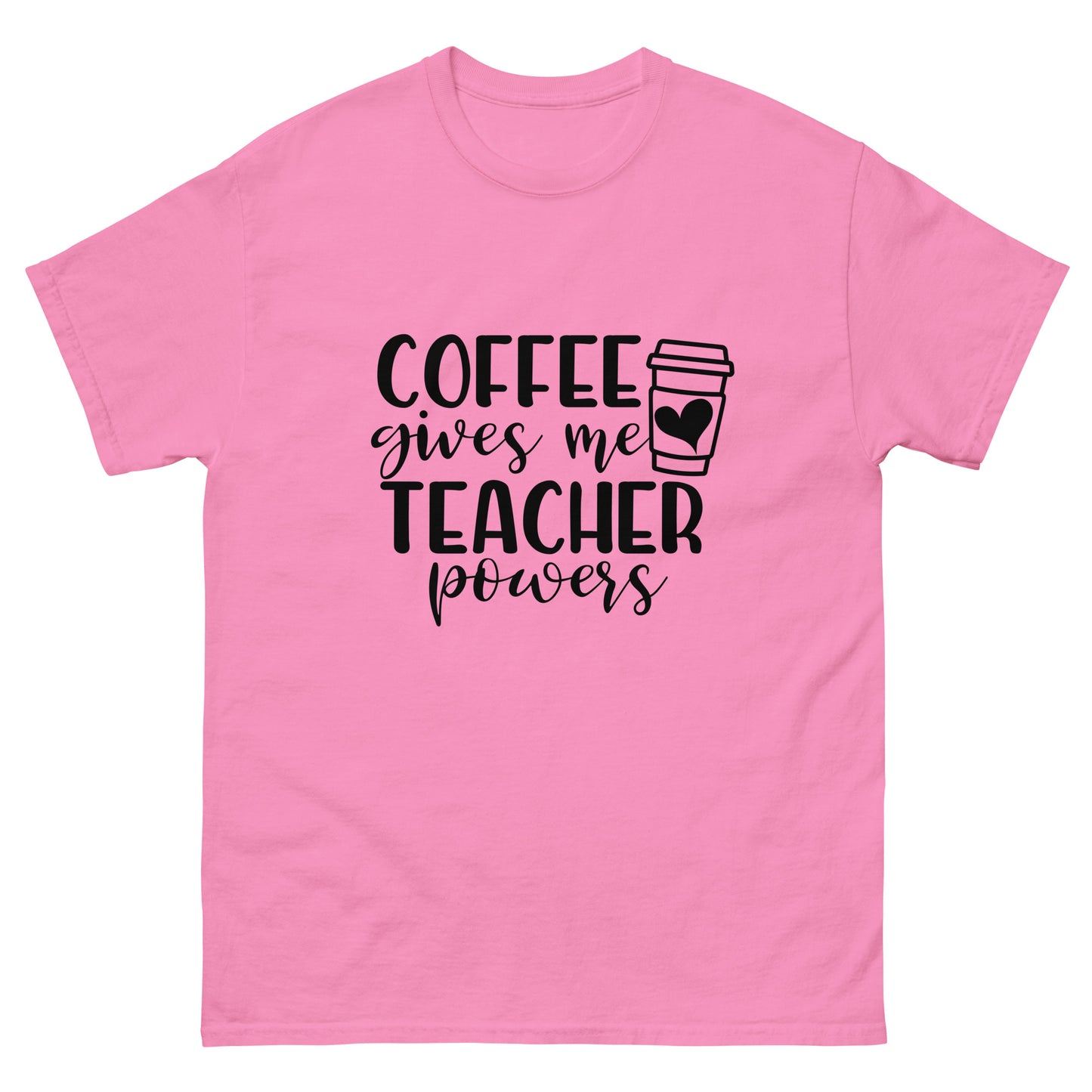 Coffee Gives Me Teacher Powers - classic tee