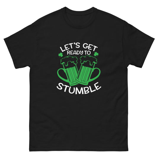 Let's get ready to stumble: St. Patricks Day - classic tee