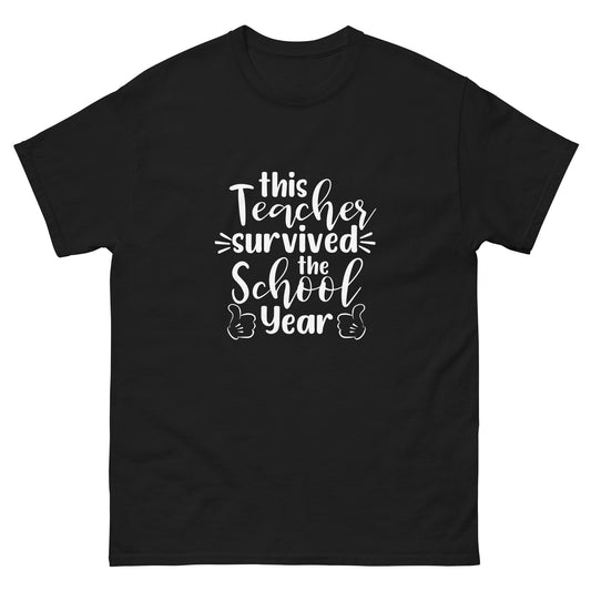 This Teacher Survived the School Year - classic tee