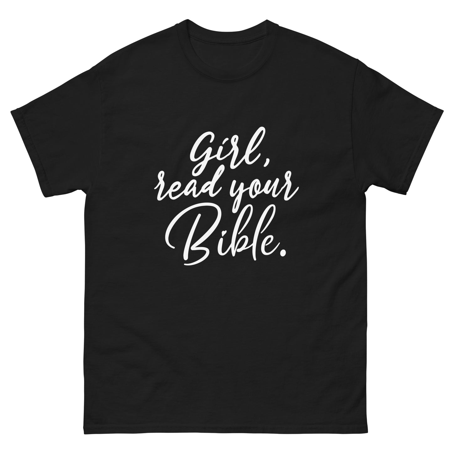 Girl Read Your Bible classic tee