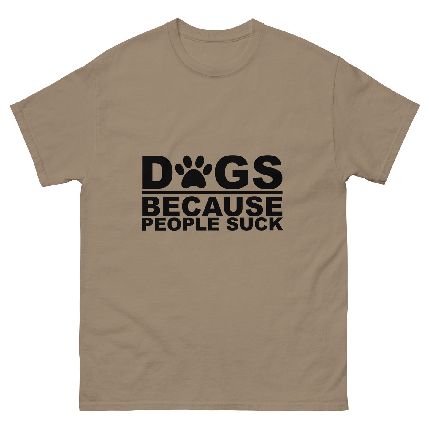 Dogs Because People Suck - classic tee