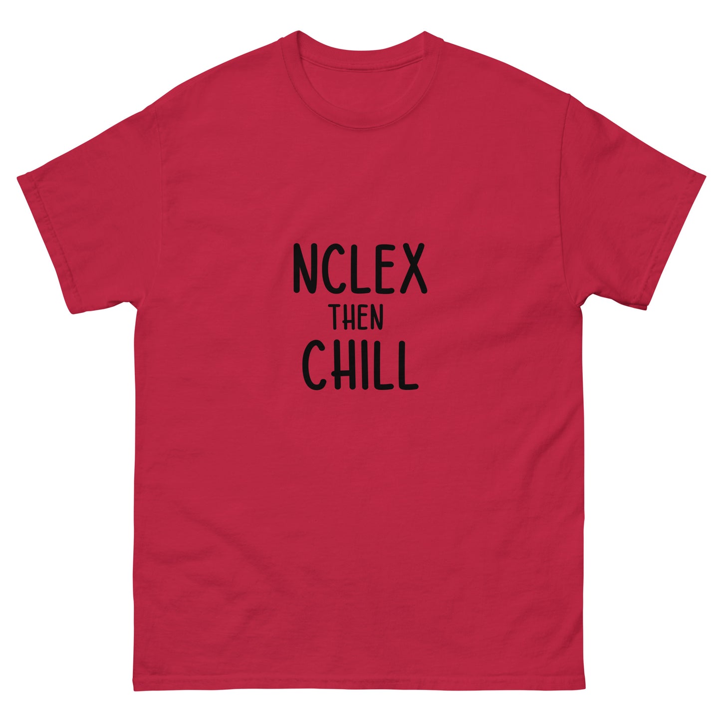 NCLEX and chill classic tee
