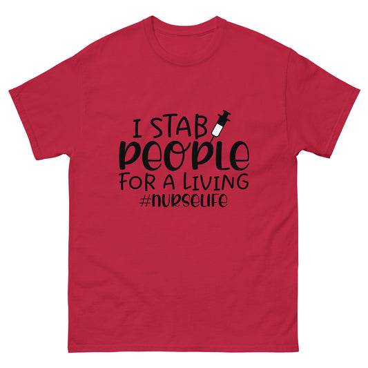 I stab people for a living - nursing - classic tee