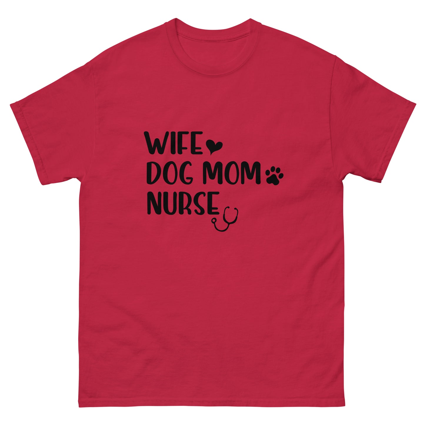 Wife, Dog Mom, Nurse - classic tee
