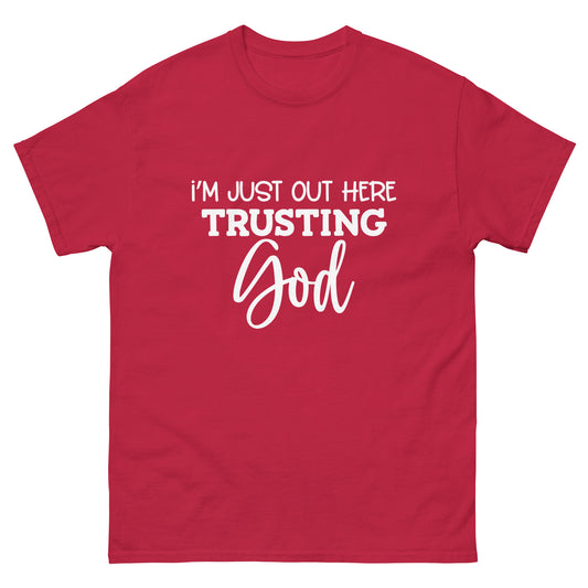 Just Out Here Trusting In God classic tee