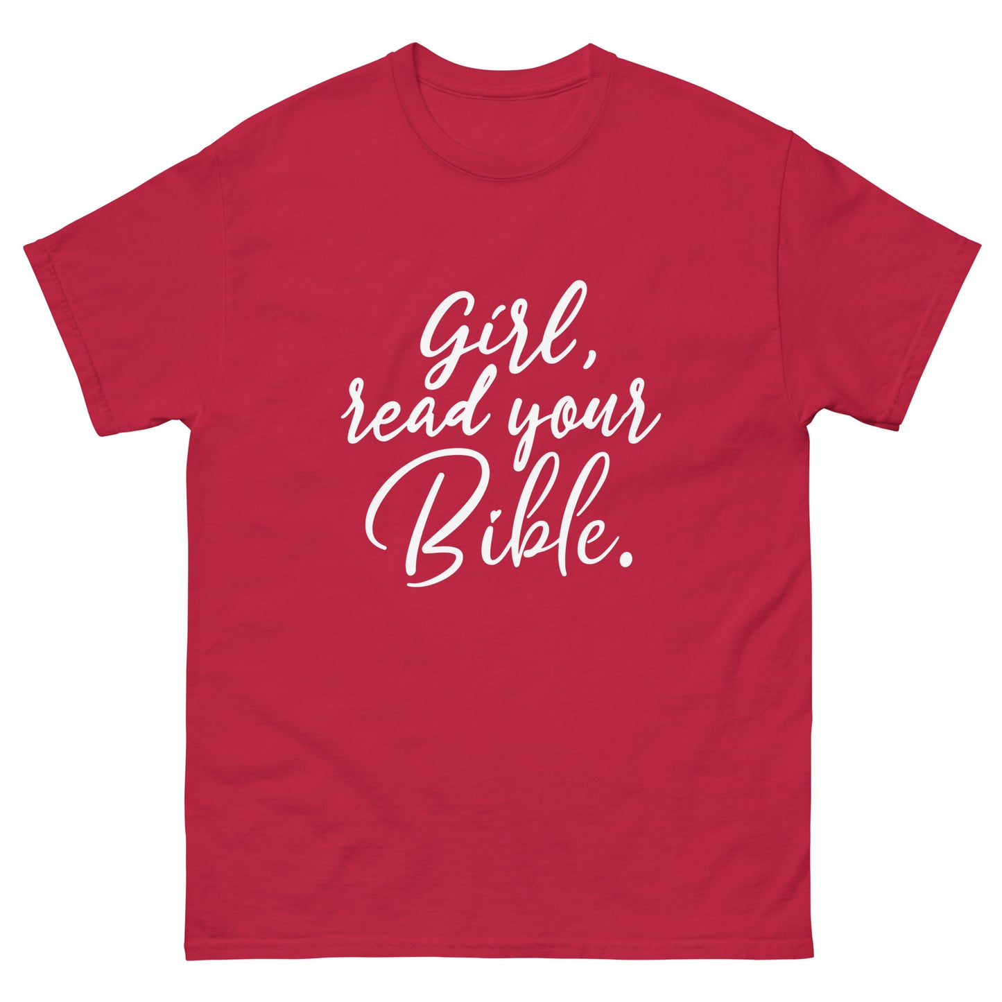 Girl Read Your Bible classic tee