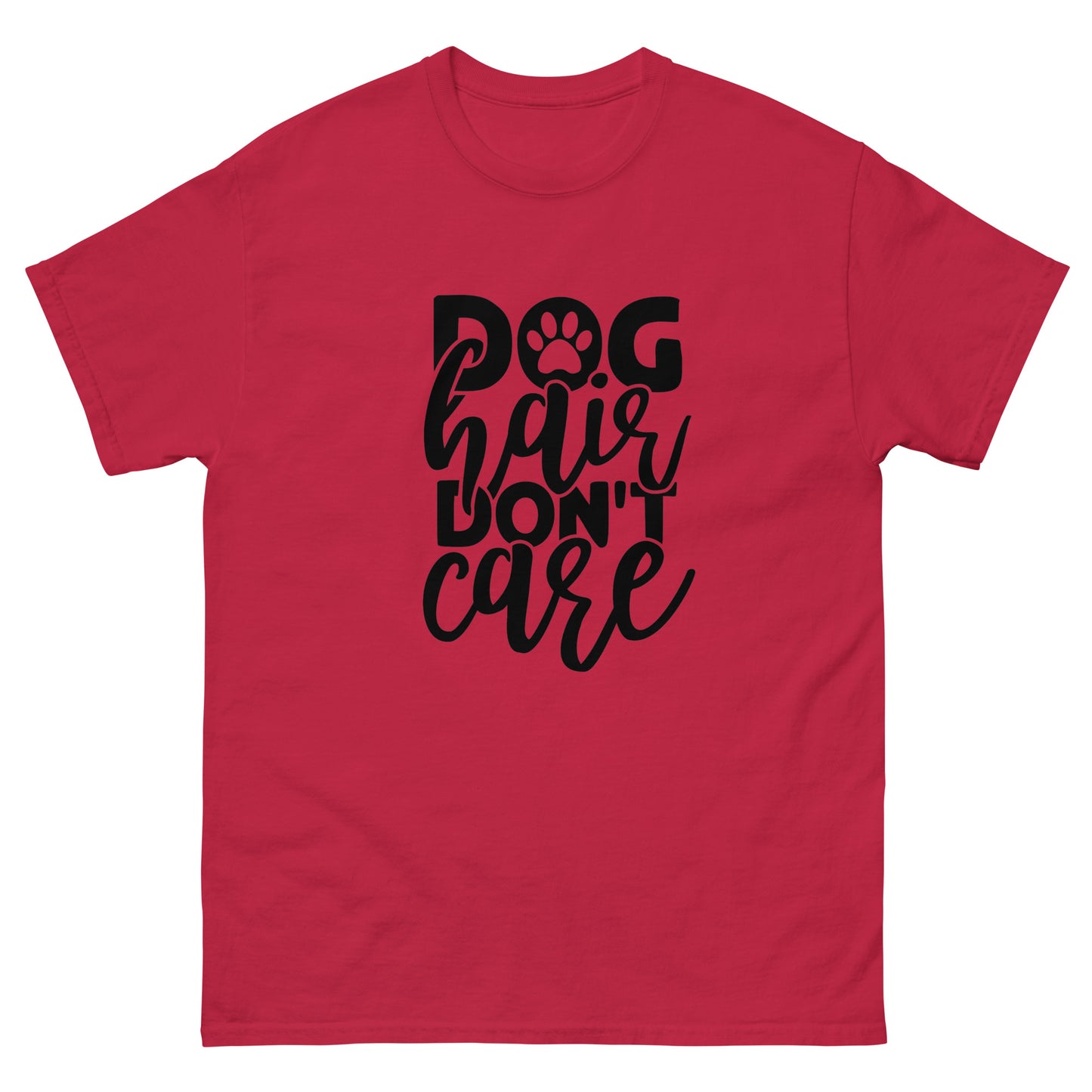 Dog Hair Don't Care classic tee