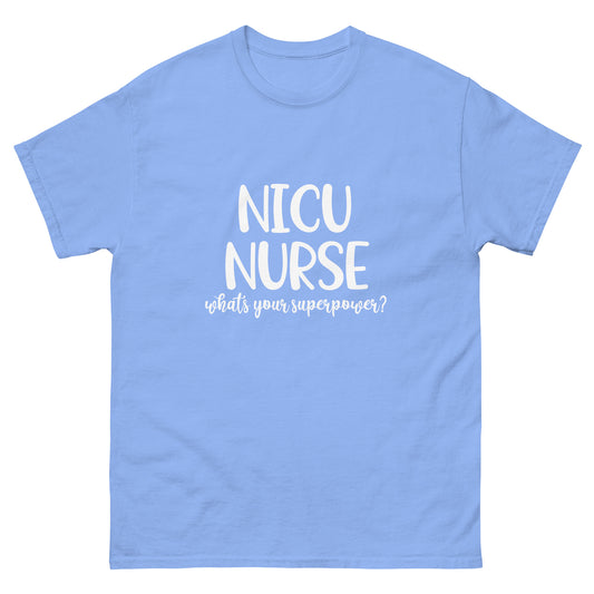 NICU Nurse Whats Your Superpower classic tee