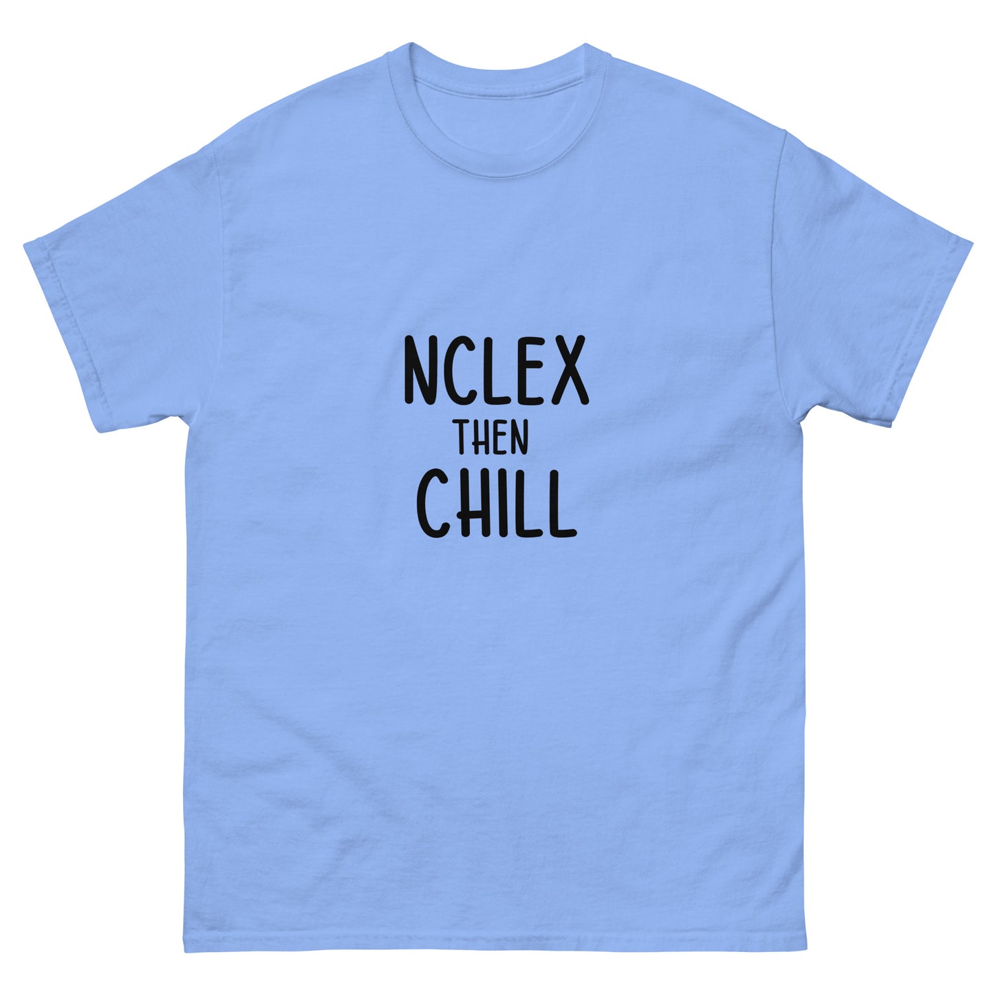 NCLEX and chill classic tee