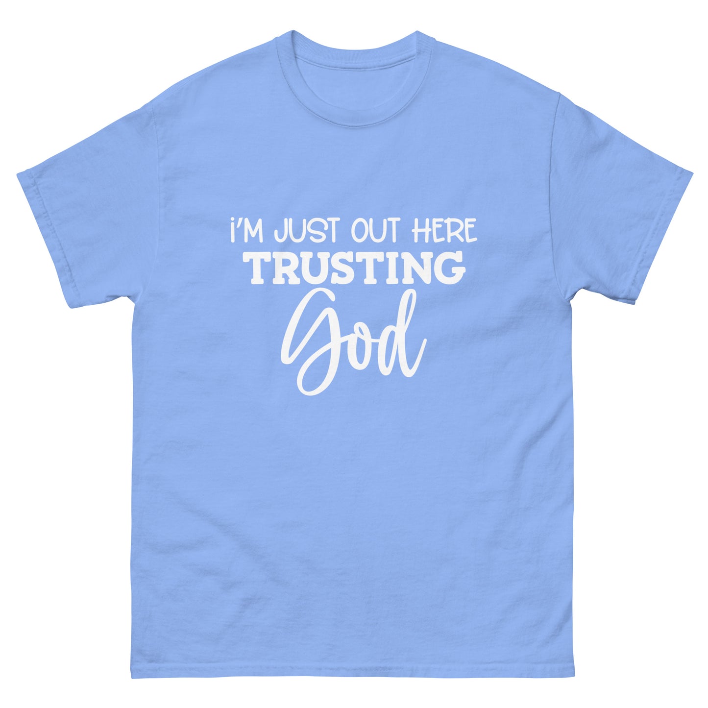 Just Out Here Trusting In God classic tee