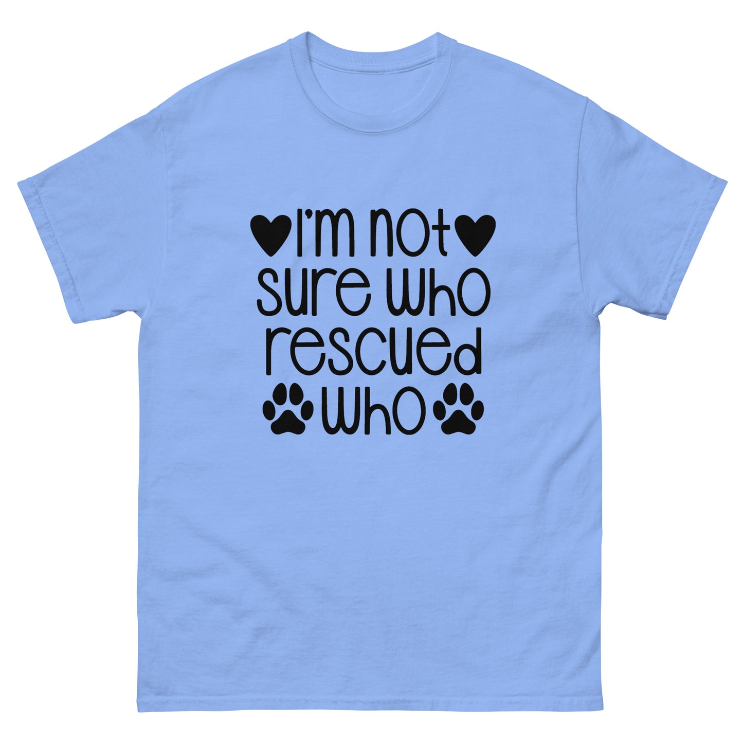 Not Sure Who Rescued Who - classic tee
