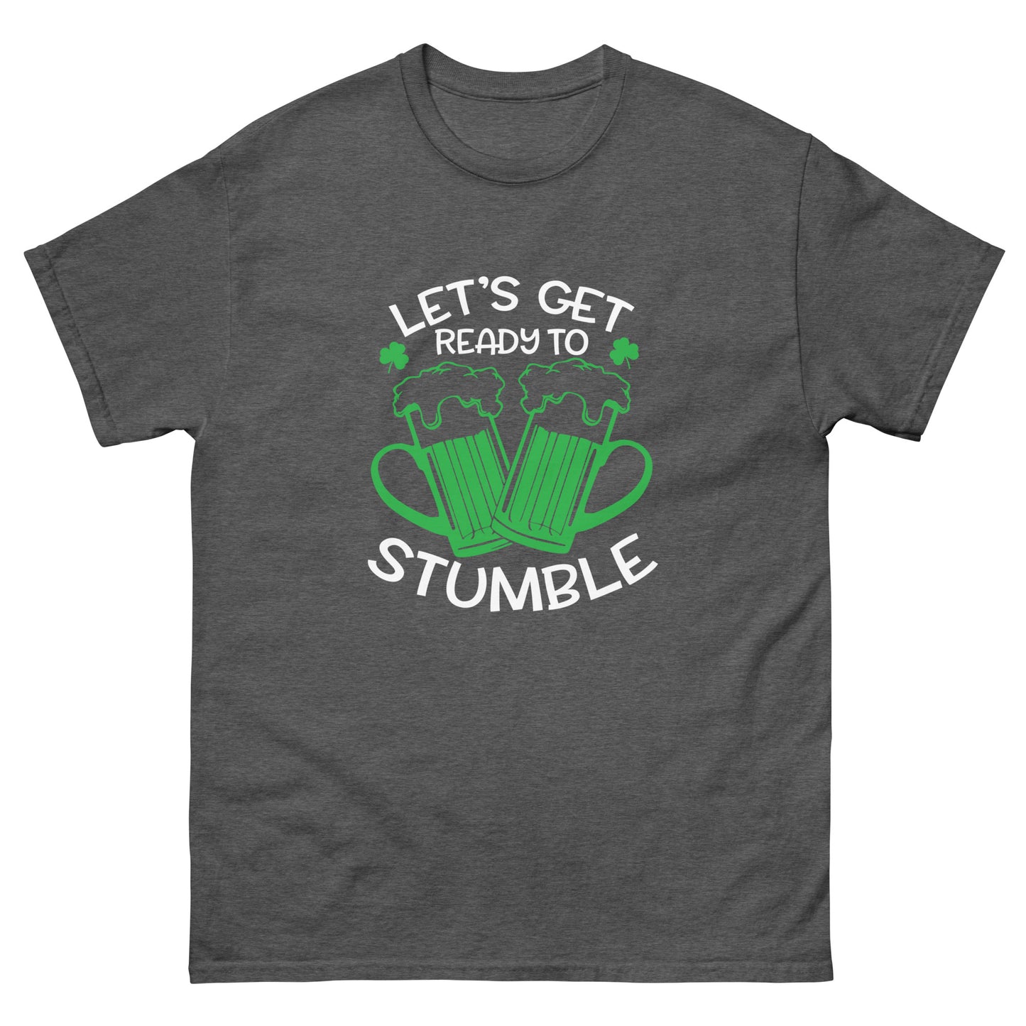 Let's get ready to stumble: St. Patricks Day - classic tee
