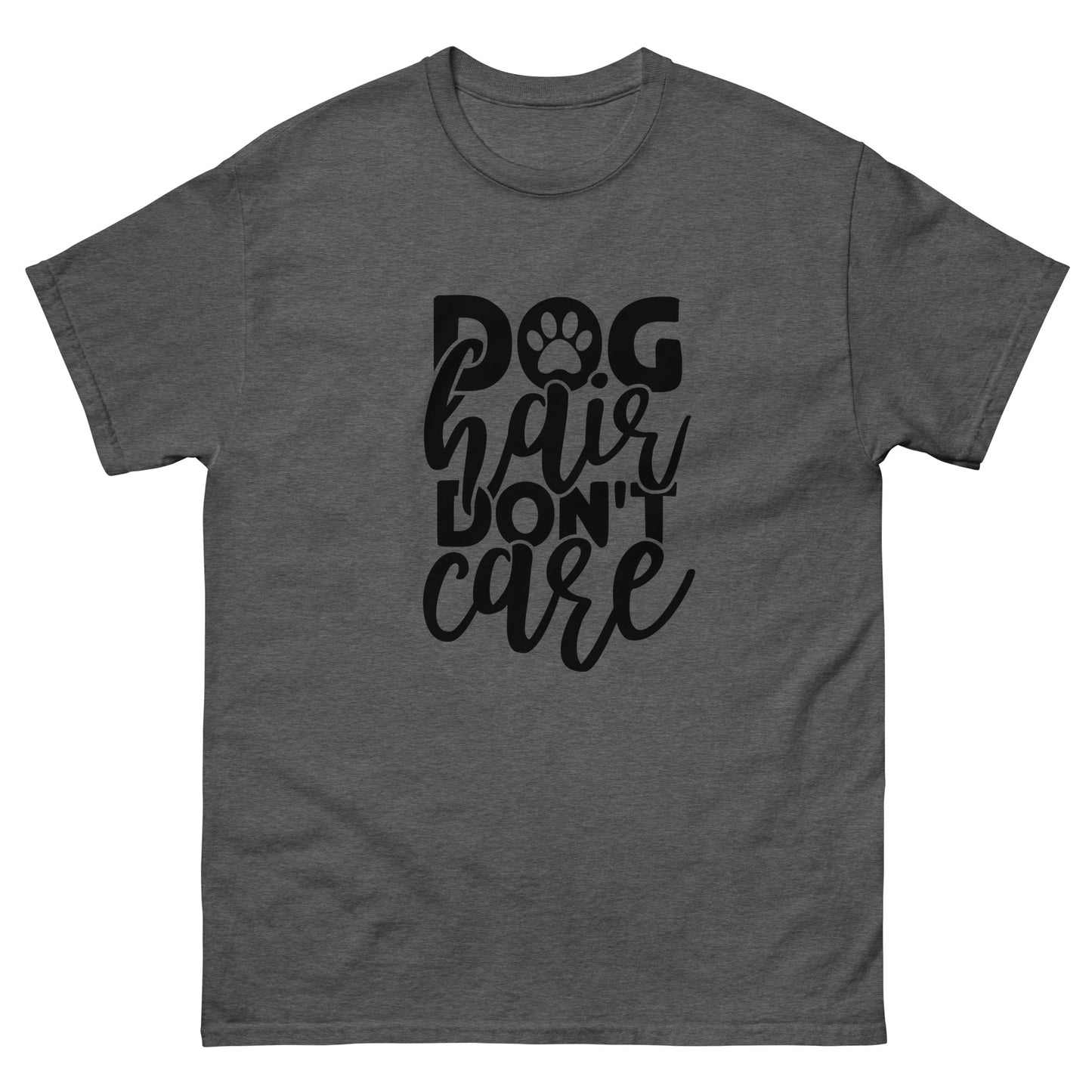 Dog Hair Don't Care classic tee
