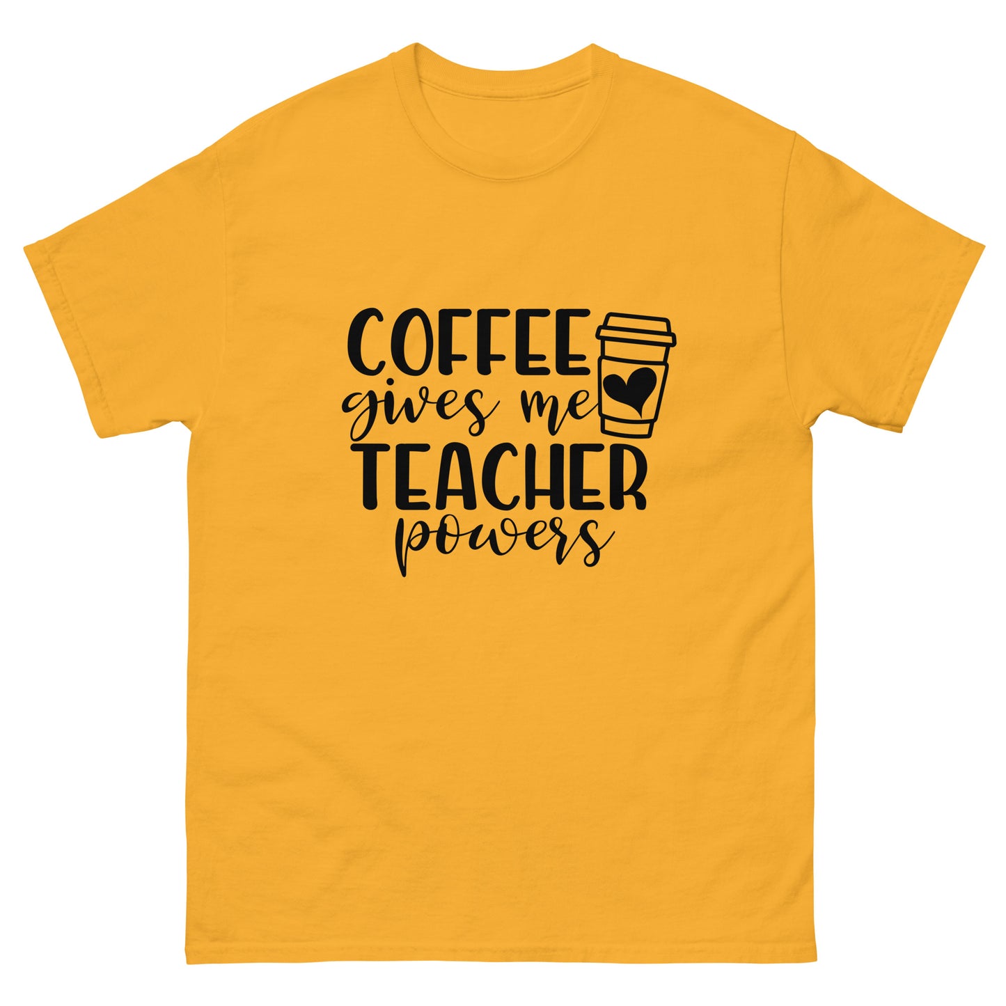 Coffee Gives Me Teacher Powers - classic tee