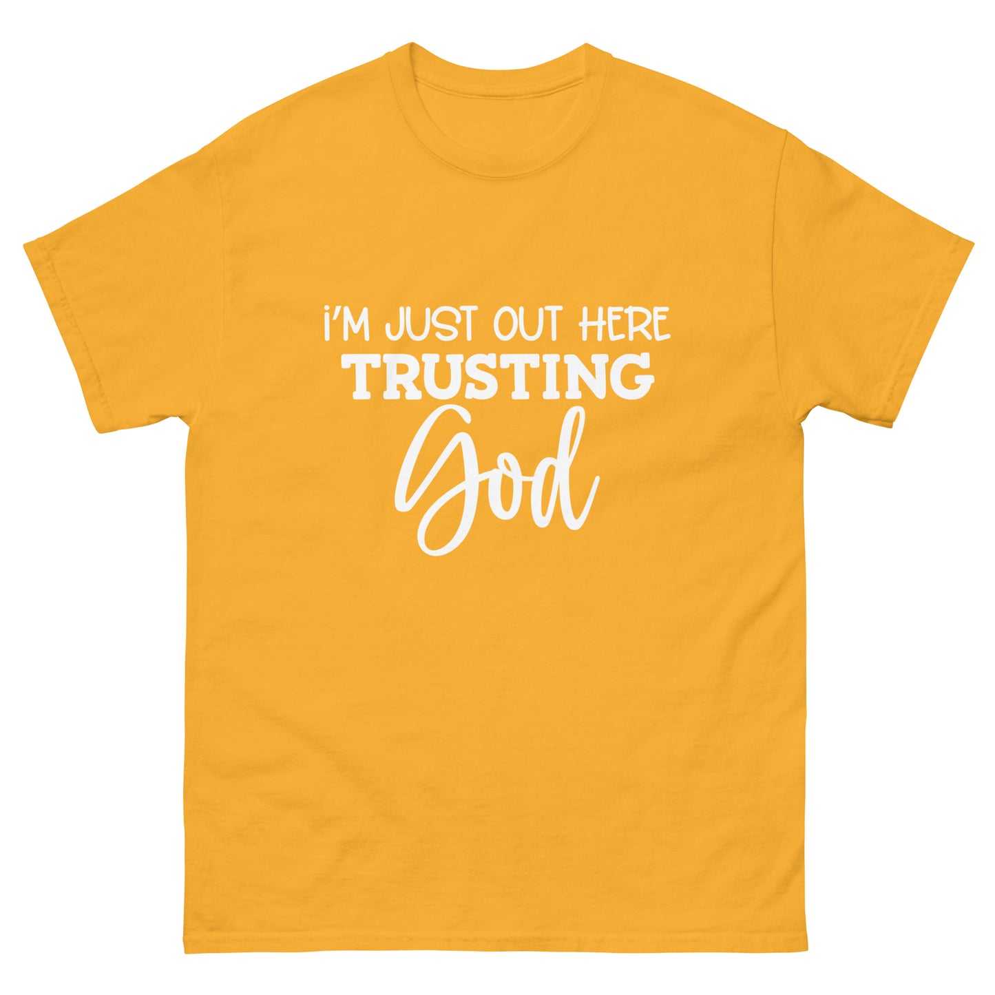 Just Out Here Trusting In God classic tee