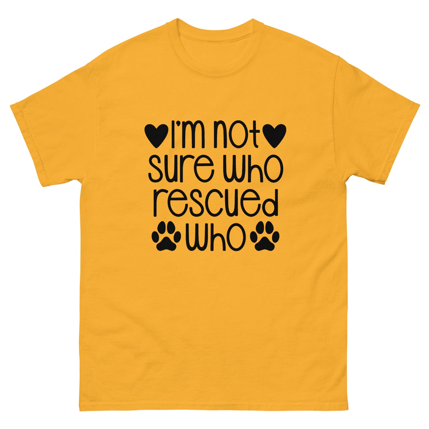 Not Sure Who Rescued Who - classic tee