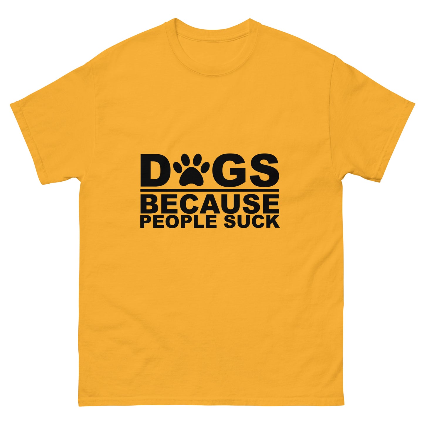 Dogs Because People Suck - classic tee