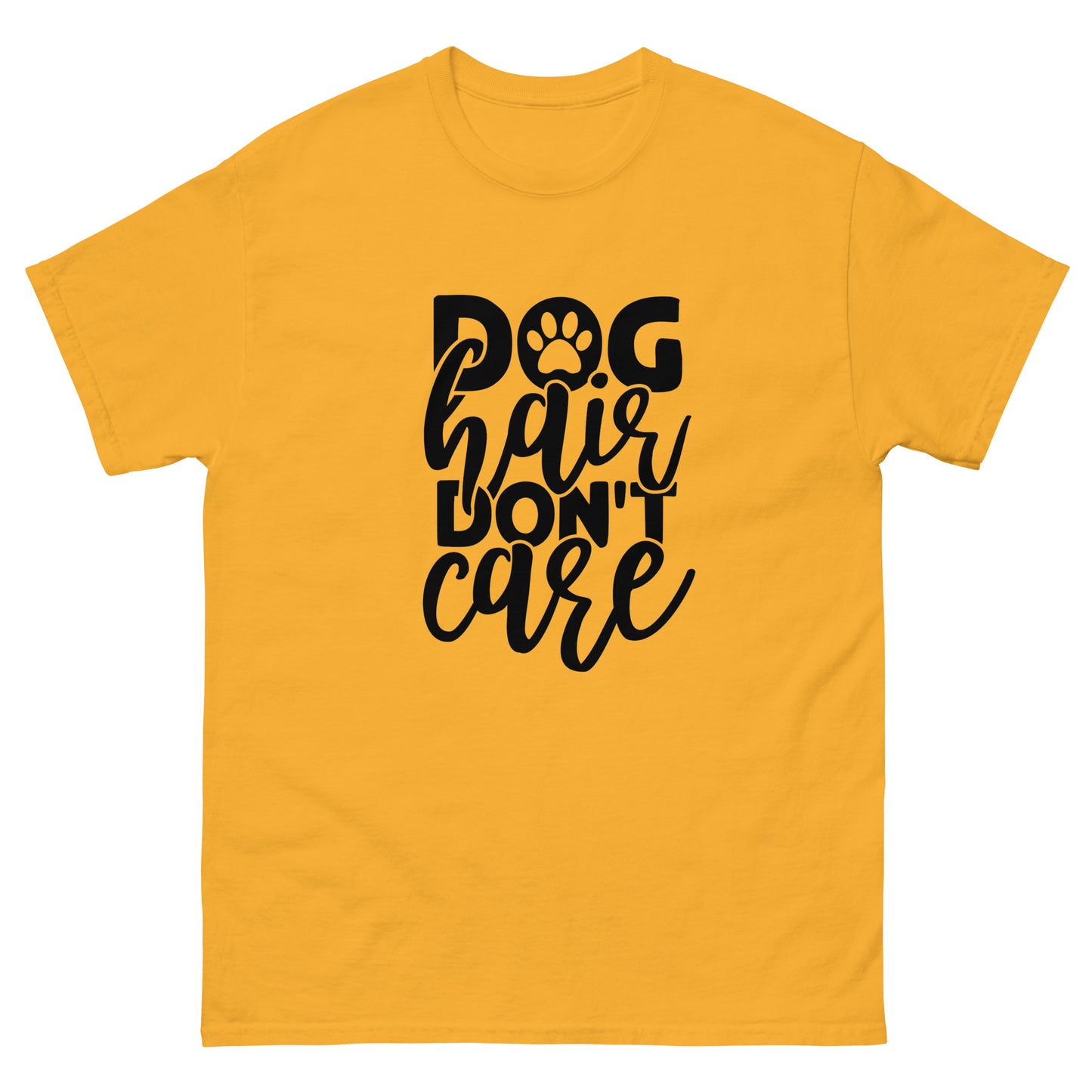Dog Hair Don't Care classic tee
