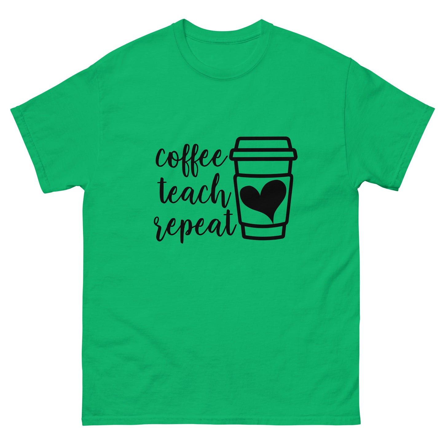 Coffee Teach Repeat - classic tee