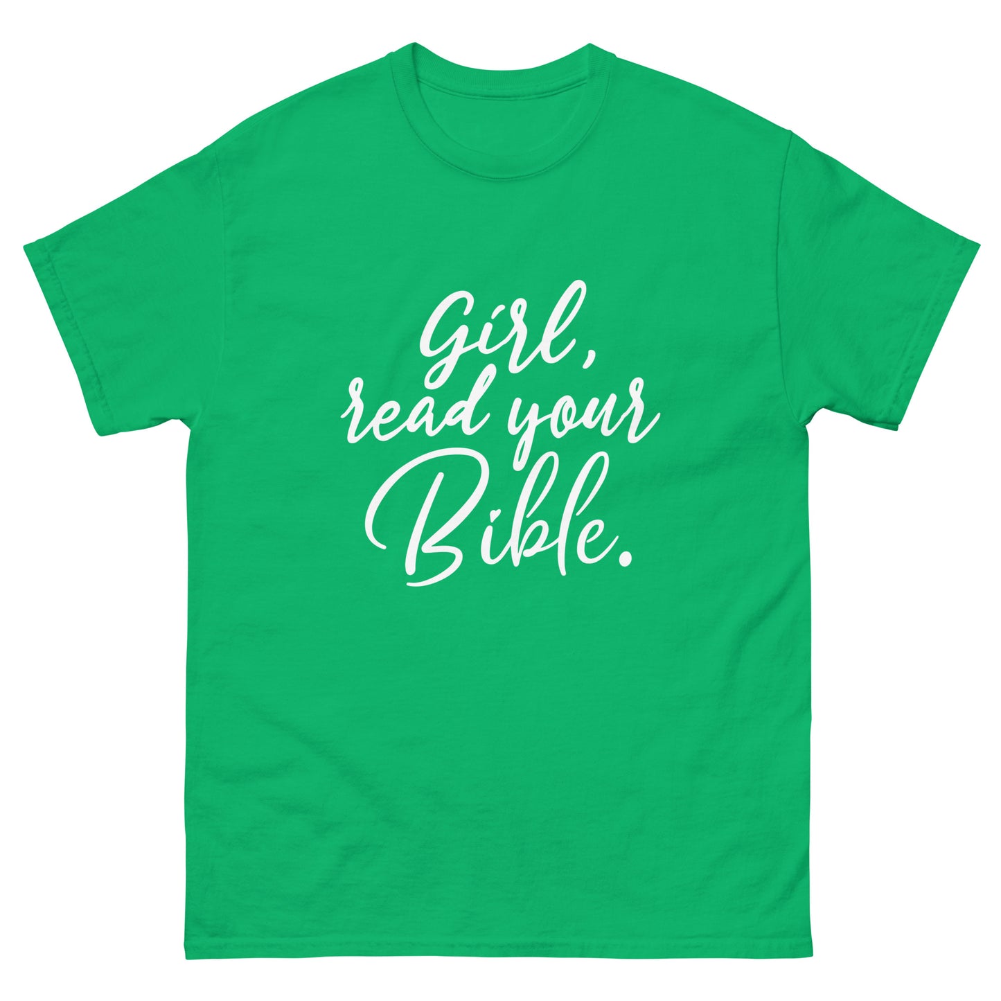 Girl Read Your Bible classic tee