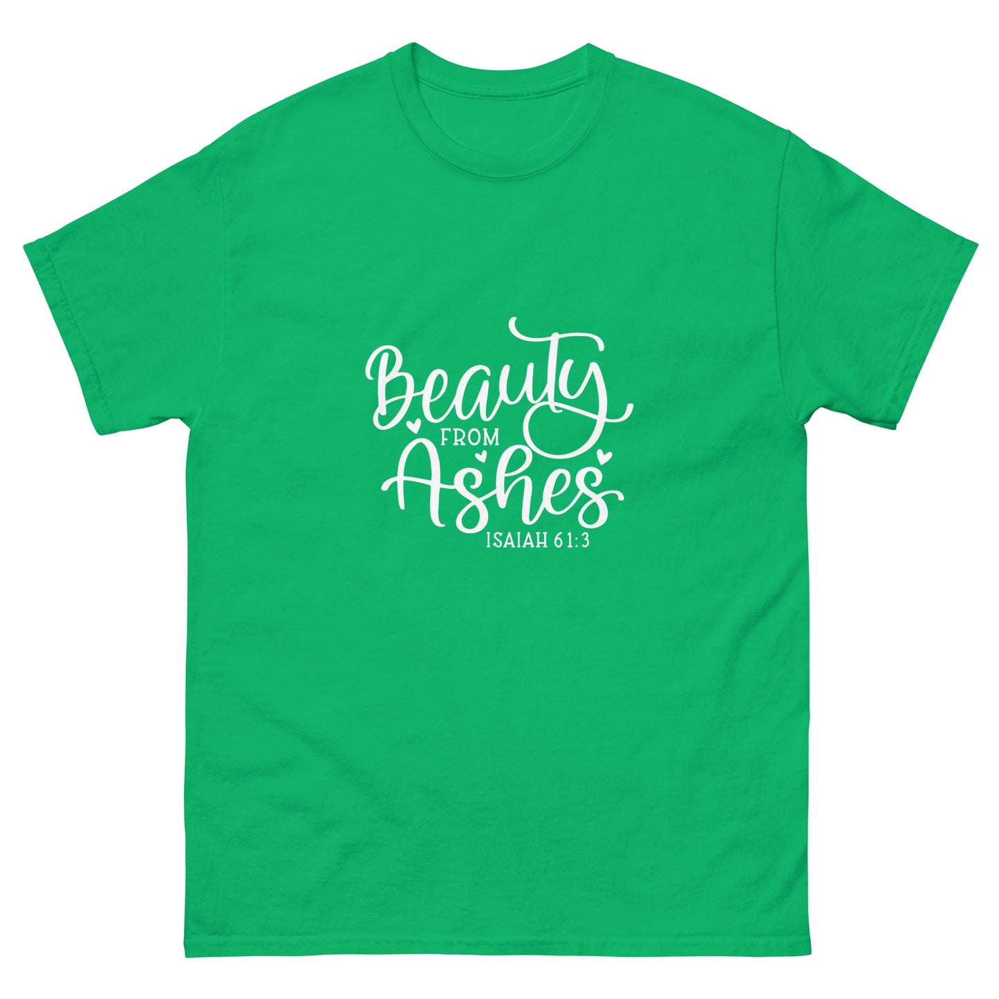 Beauty from Ashes - classic tee