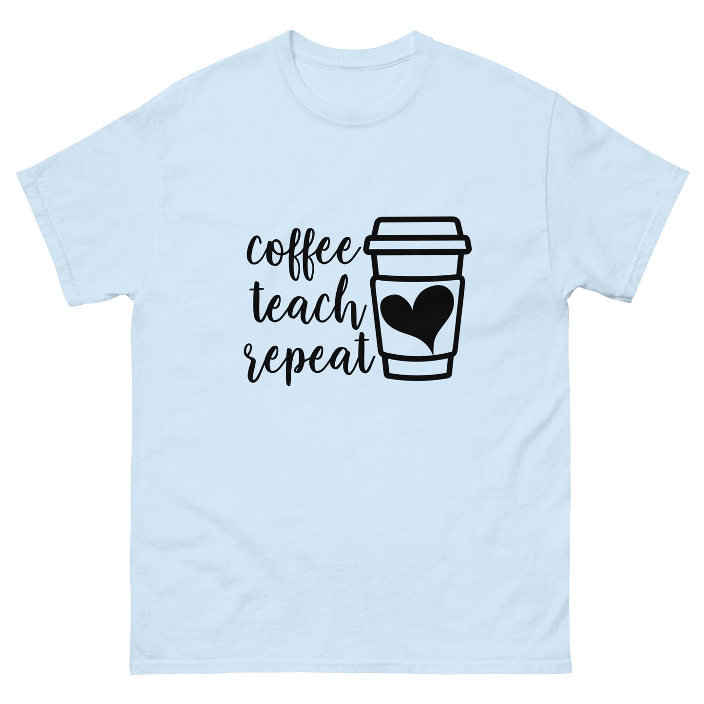 Coffee Teach Repeat - classic tee