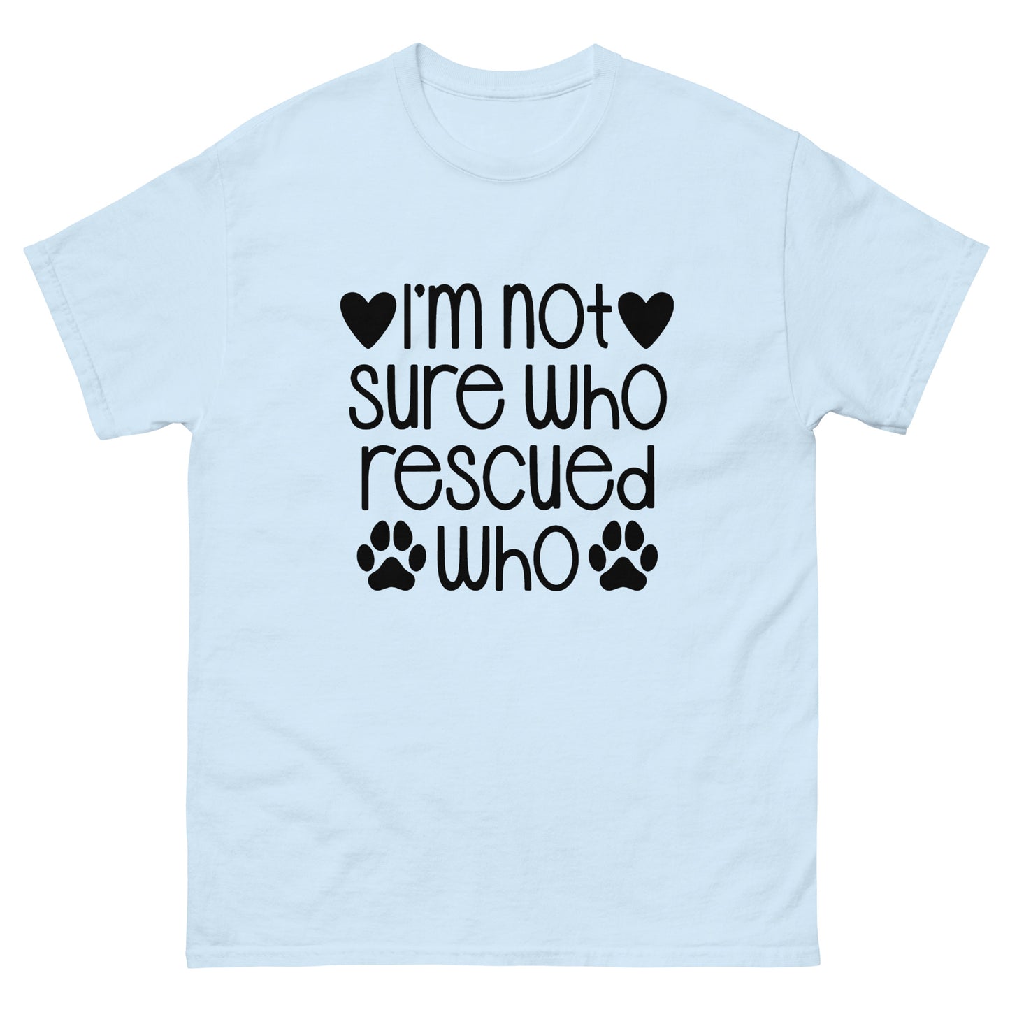 Not Sure Who Rescued Who - classic tee
