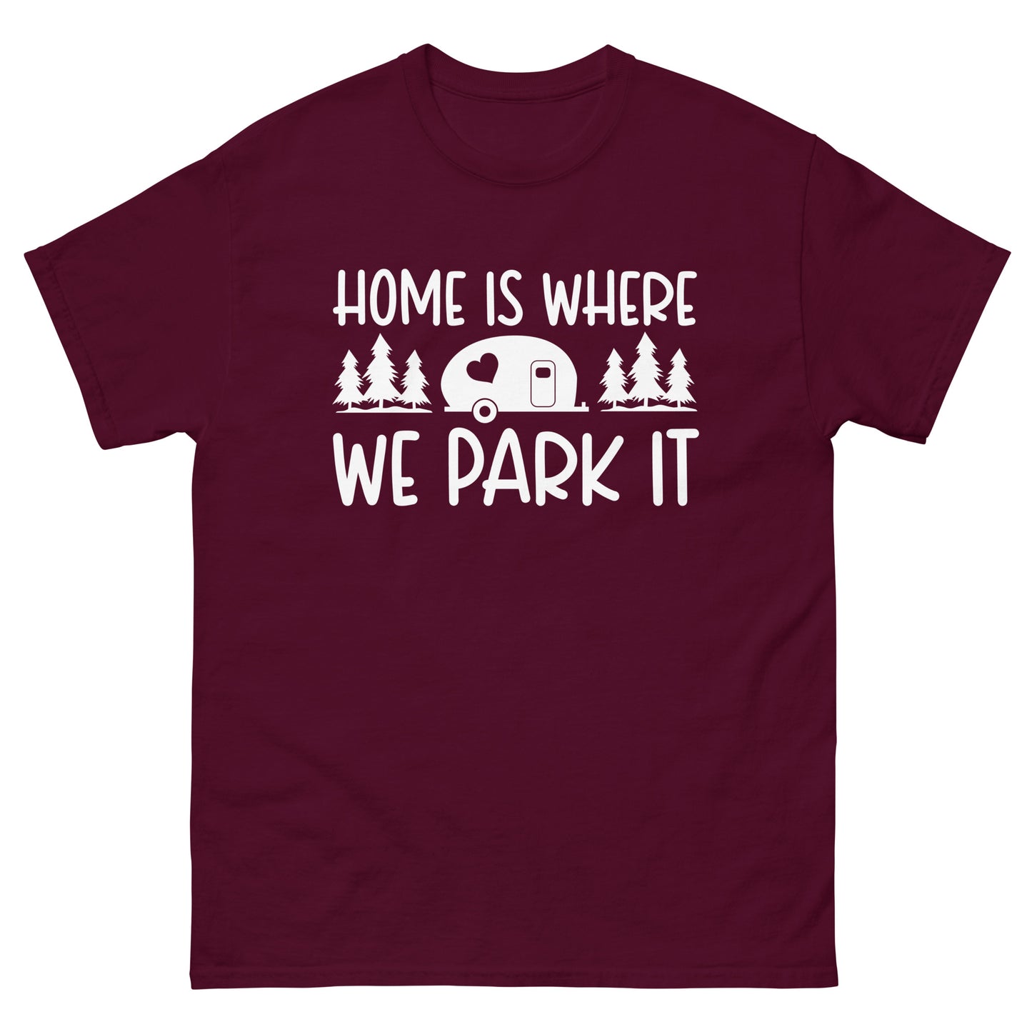 Home is where we park it classic tee