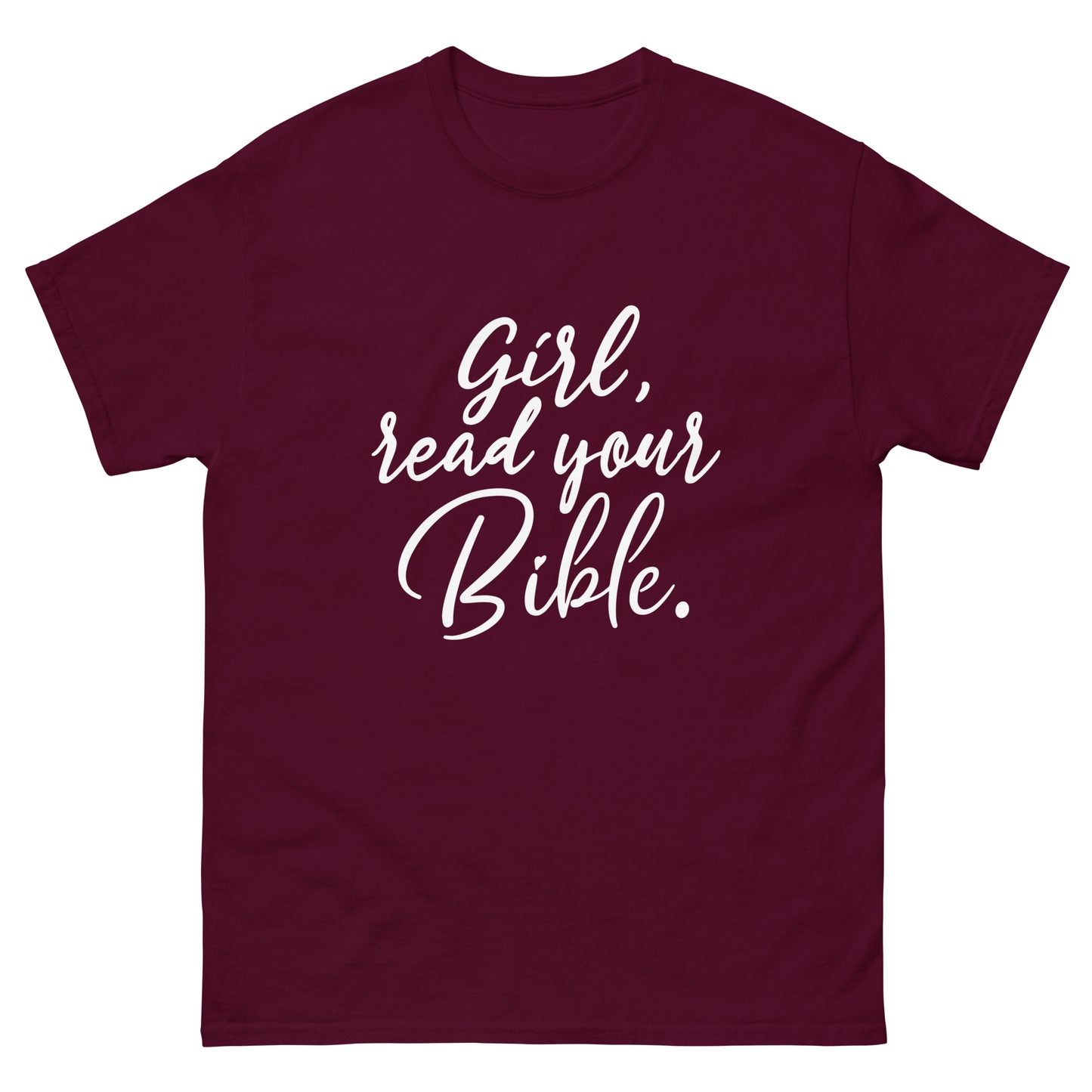 Girl Read Your Bible classic tee