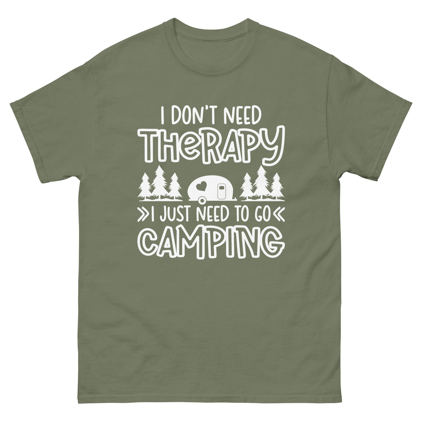 I don't need therapy I just need camping - classic tee