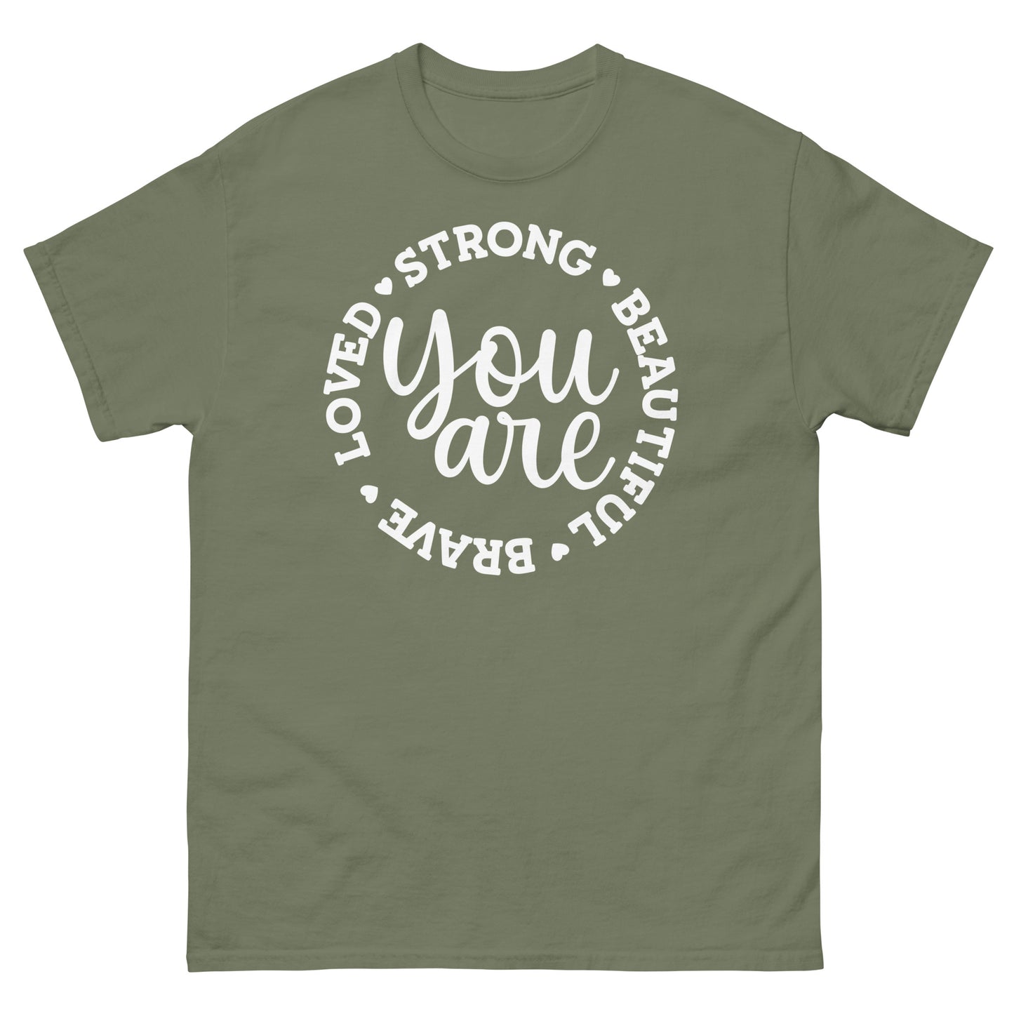 You are brave strong love beautiful - classic tee