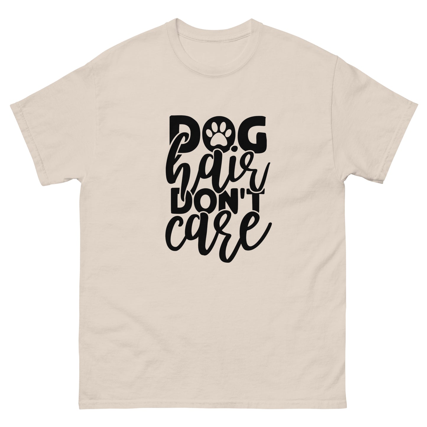 Dog Hair Don't Care classic tee