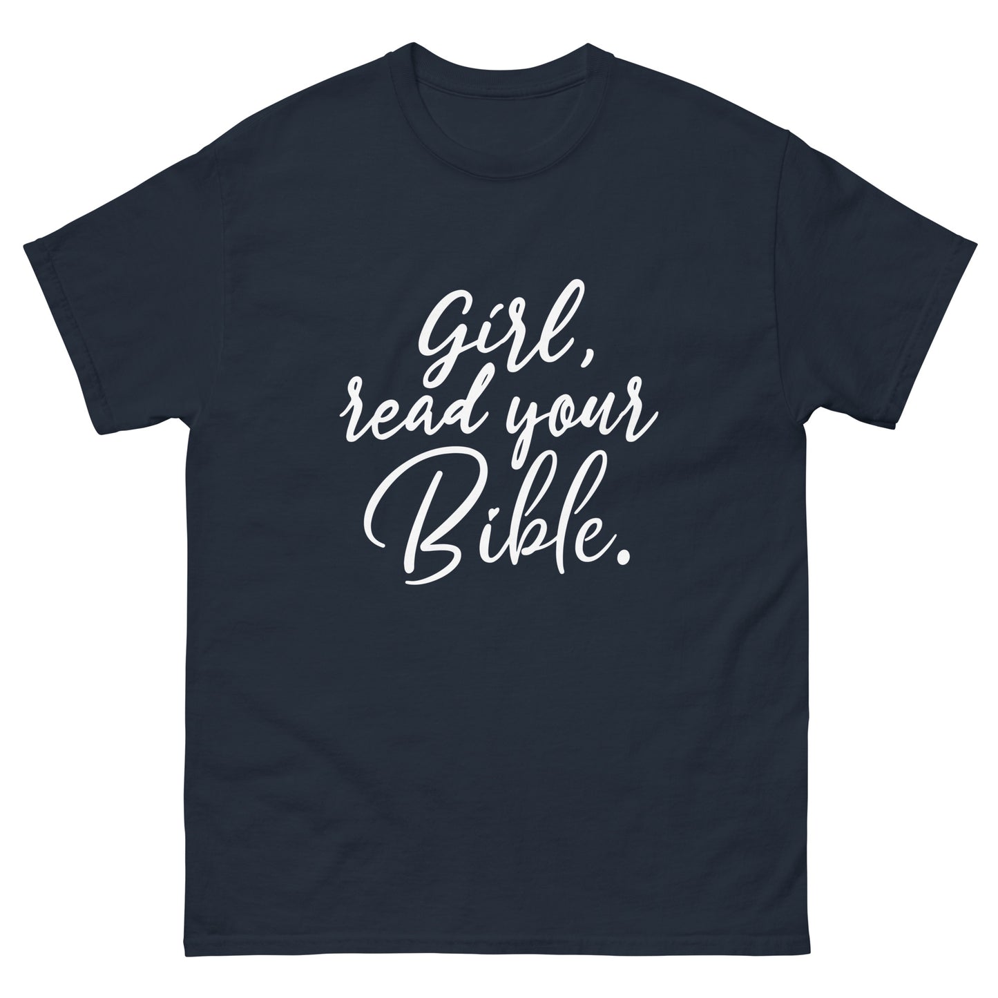 Girl Read Your Bible classic tee