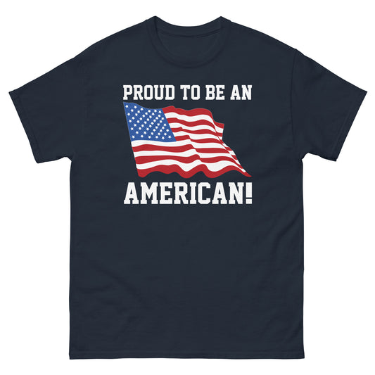 Proud To Be An American - classic tee
