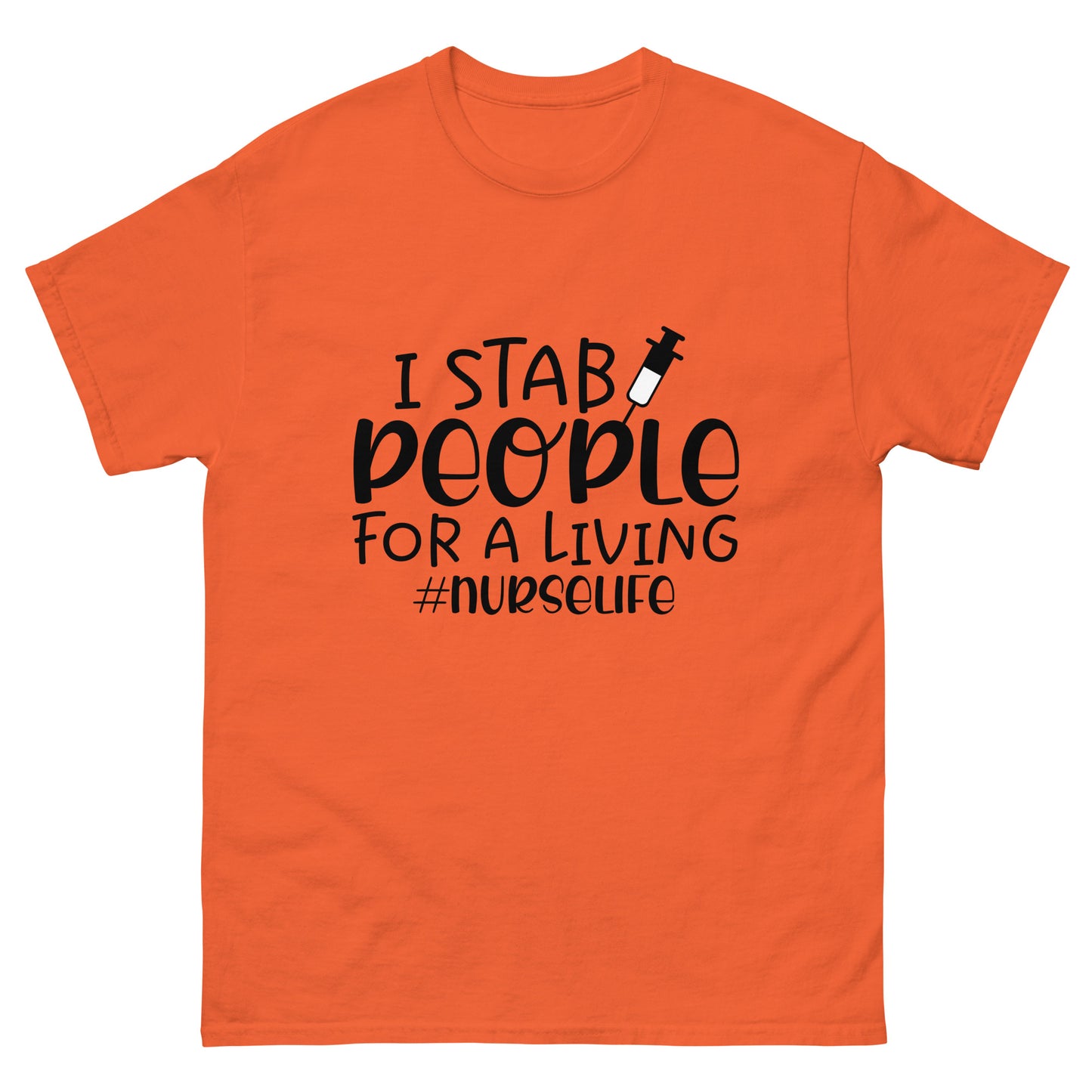 I stab people for a living - nursing - classic tee