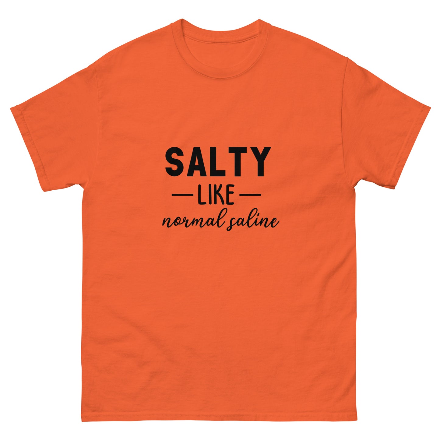 Salty like Saline classic tee