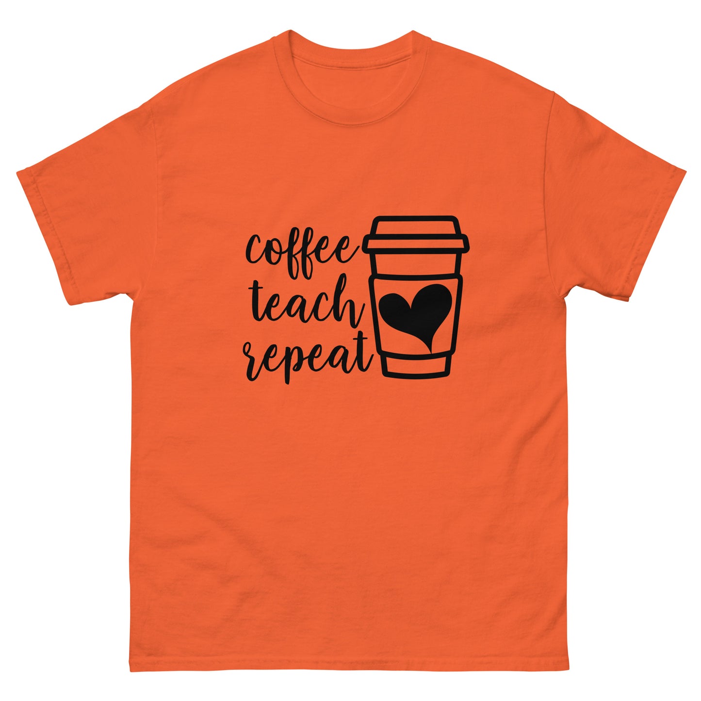 Coffee Teach Repeat - classic tee