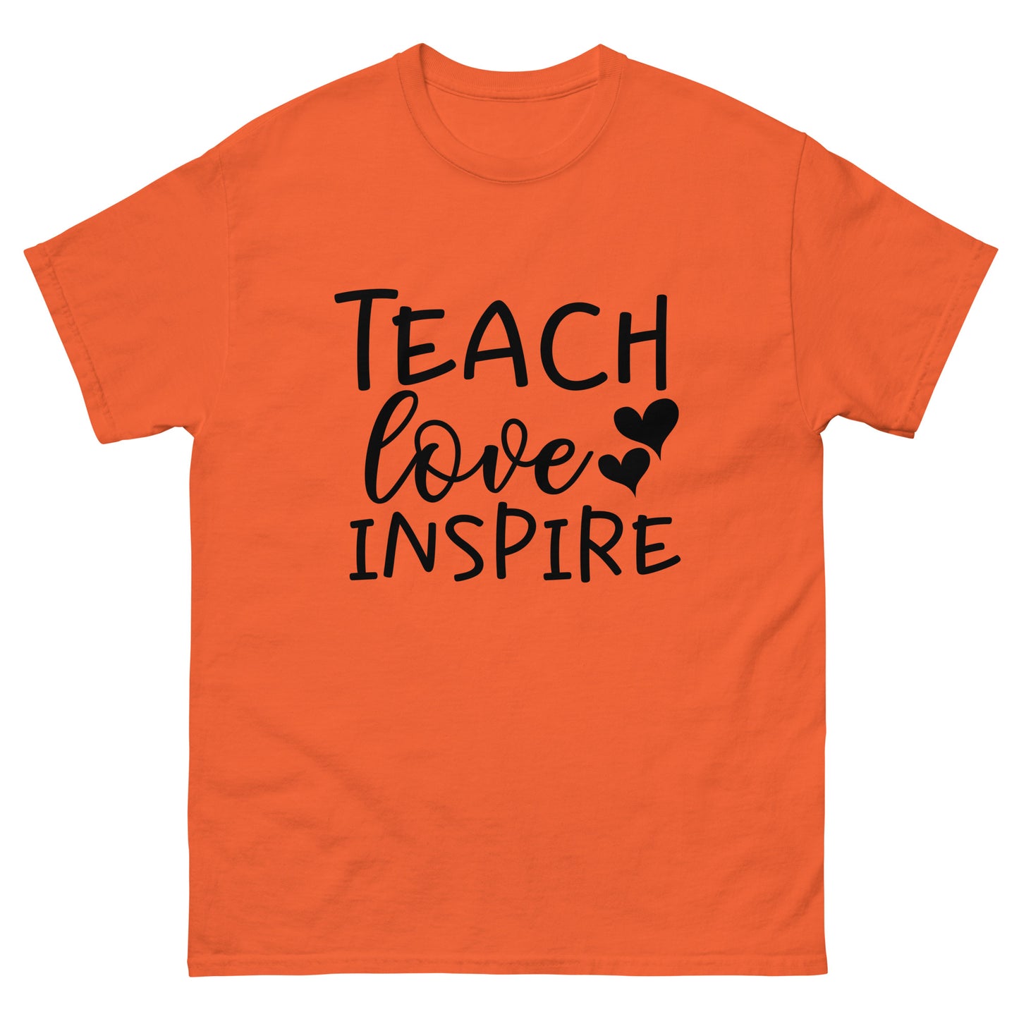 Teach love Inspire classic tee