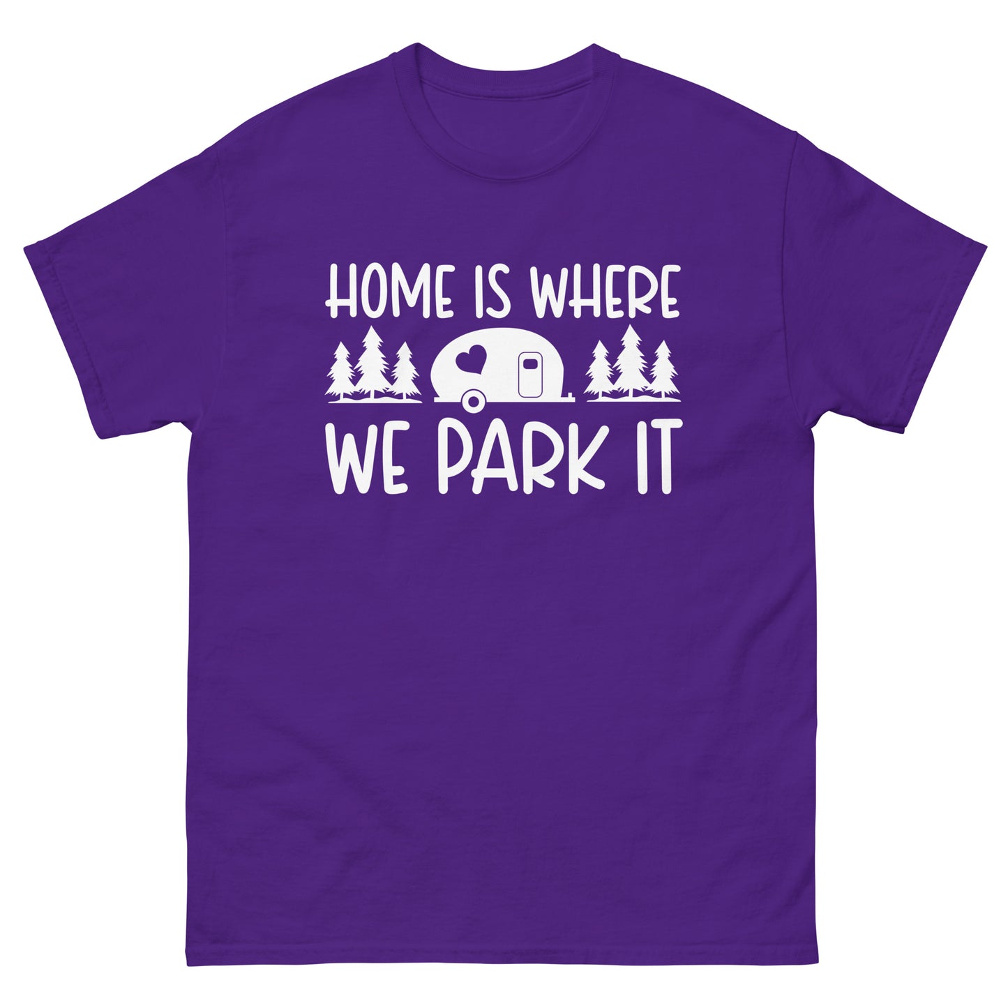 Home is where we park it classic tee
