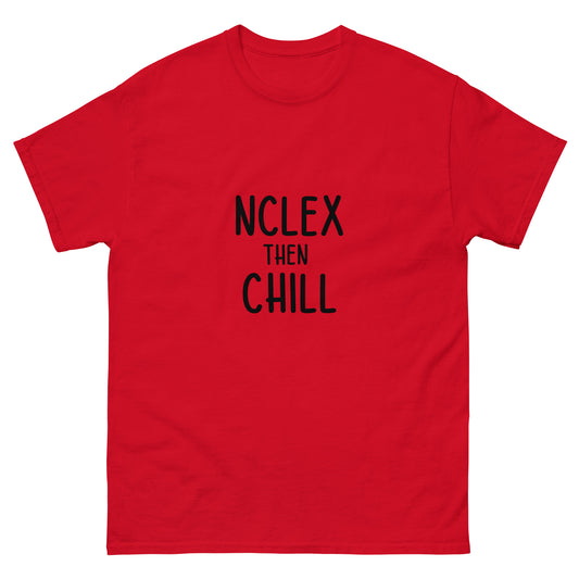 NCLEX and chill classic tee