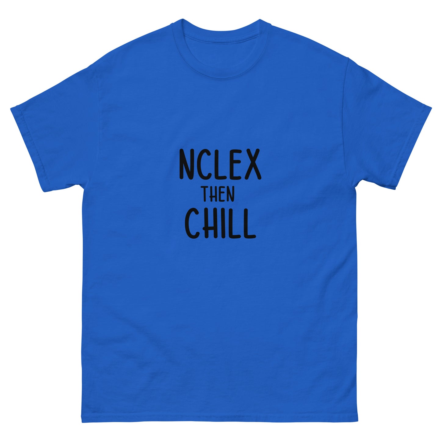 NCLEX and chill classic tee