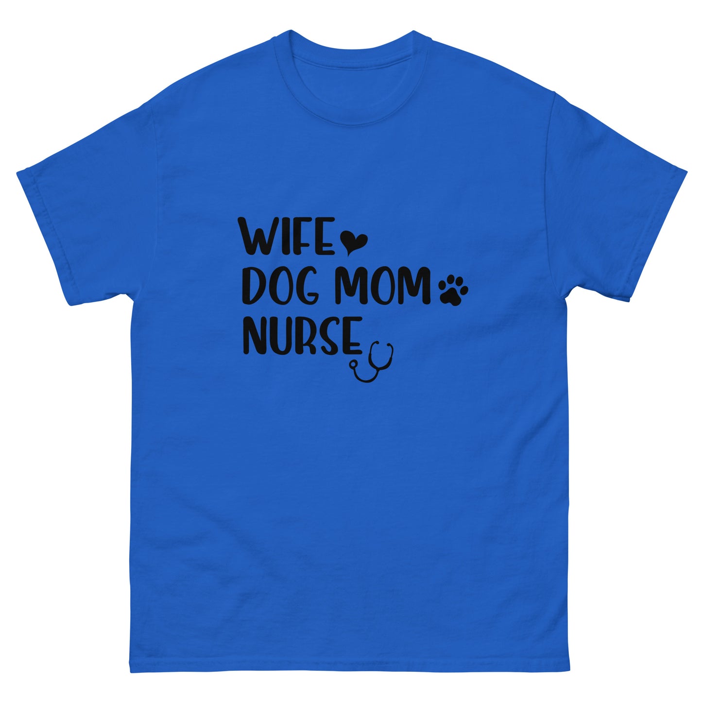 Wife, Dog Mom, Nurse - classic tee