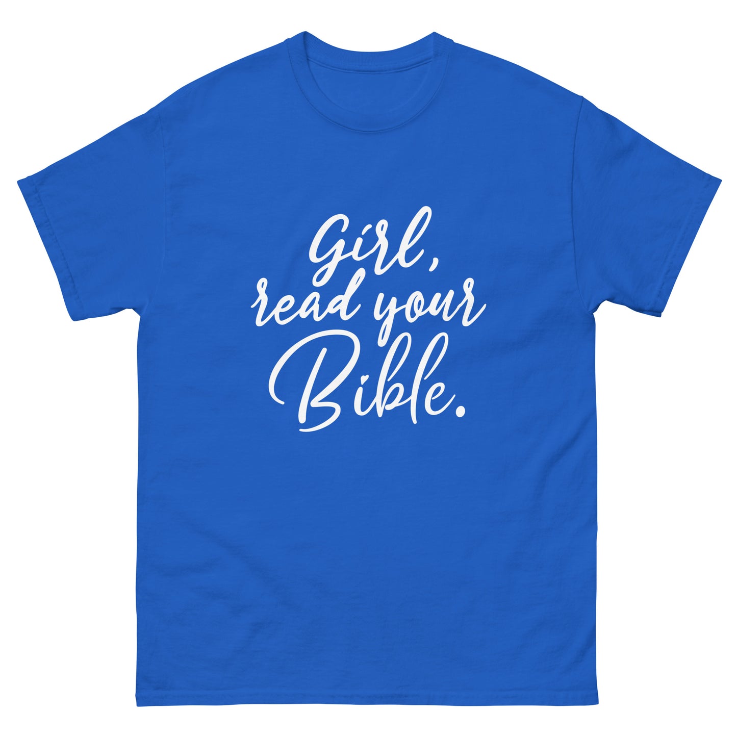 Girl Read Your Bible classic tee