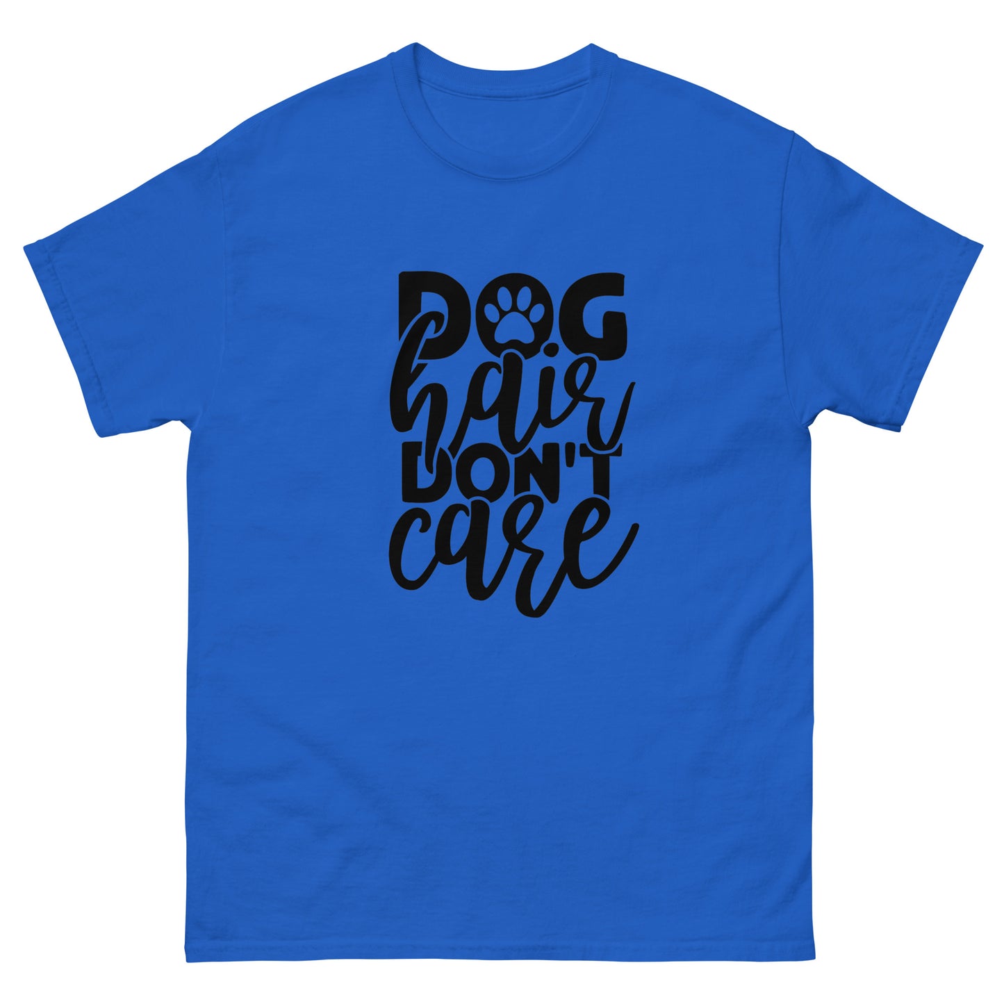 Dog Hair Don't Care classic tee