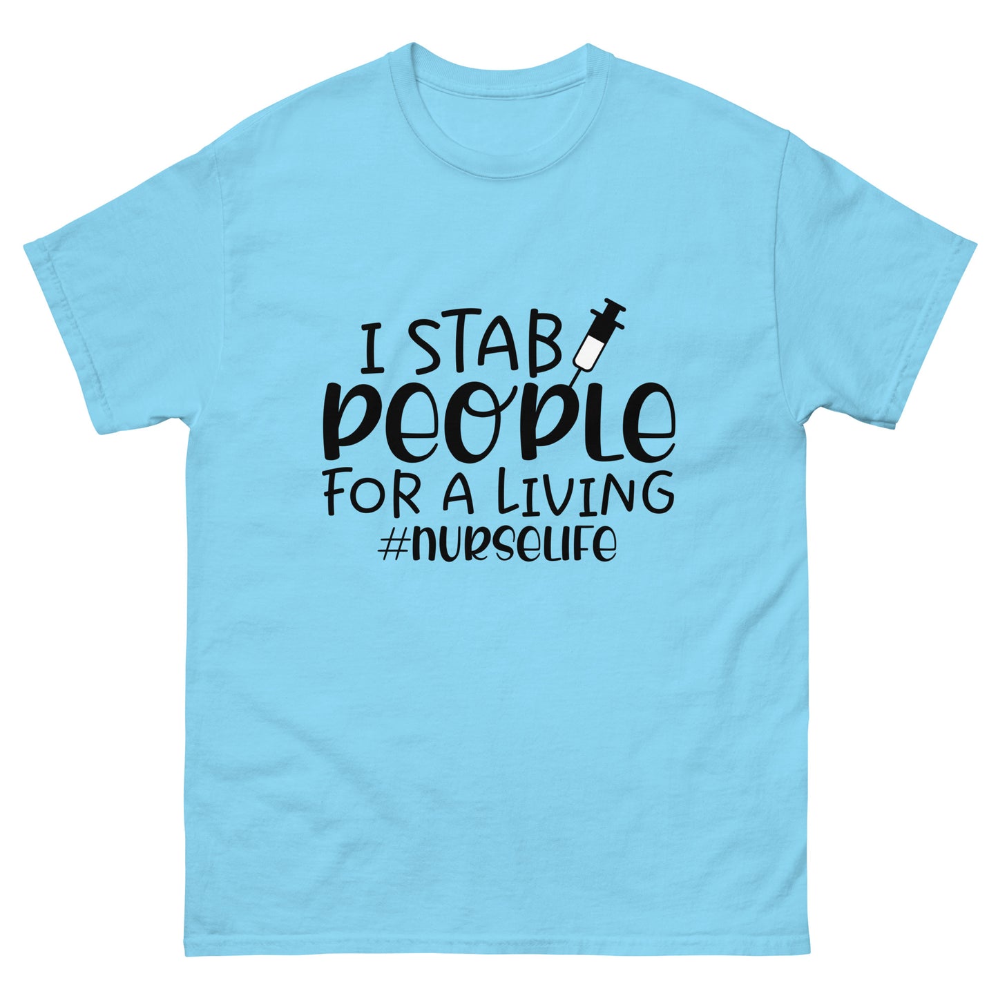 I stab people for a living - nursing - classic tee